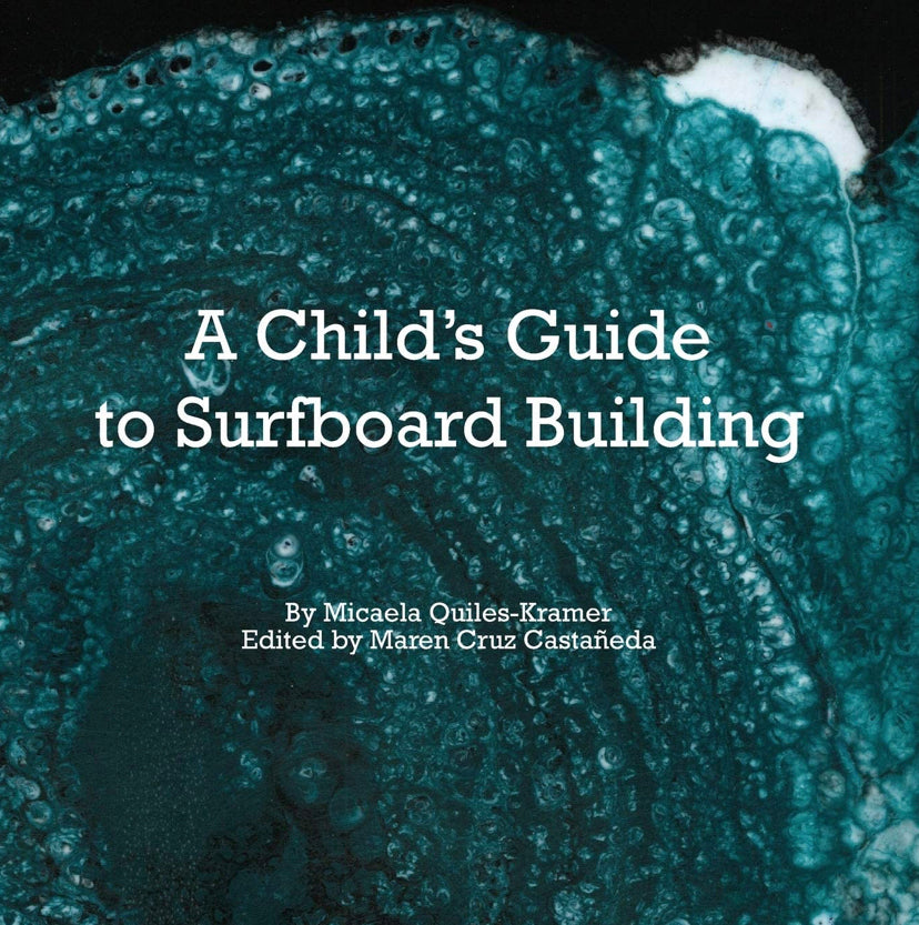 A Child’s Guide to Surfboard Building